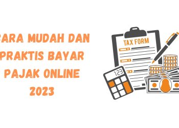 Cara Mudah dan Praktis Bayar Pajak Online 2023