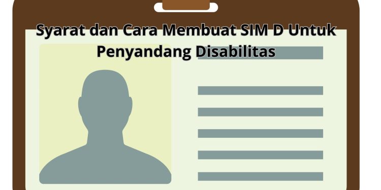 Syarat dan Cara Membuat SIM D Untuk Penyandang Disabilitas