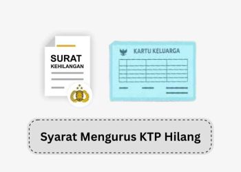 Cara dan Syarat Mengurus KTP Hilang di Kantor Dukcapil