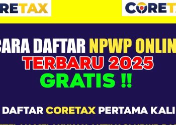 Cara Daftar NPWP Online 2025 Melalui Coretax