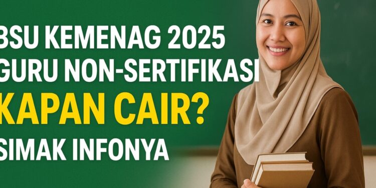 Cara Cek BSU Guru Non-ASN Kemenag 2025