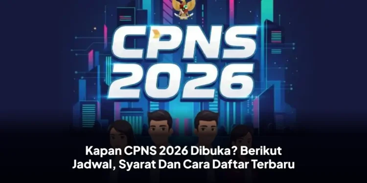 Jadwal CPNS 2026 Dibuka, Berikut Update Terbaru dari KemenPANRB