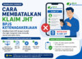 Cara Membatalkan Klaim JHT BPJS Ketenagakerjaan