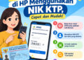 Cara Cek Desil di HP Menggunakan NIK KTP, Cepat dan Mudah!
