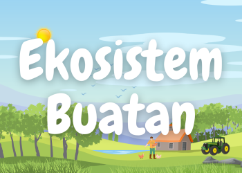 Pentingnya Ekosistem Buatan