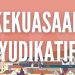 Kekuasaan Yudikatif Pengertian, Tujuan, Aspek, Tugas, dan Contohnya