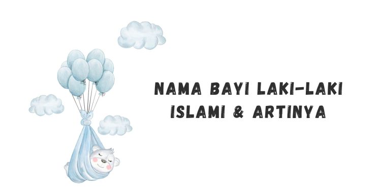 Rekomendasi Nama Bayi Laki-Laki Modern Islami