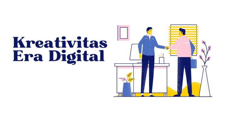 Strategi Menghadapi Tantangan dan Mengembangkan Kreativitas di Era Digital