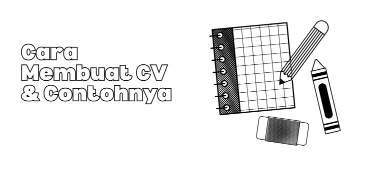 Cara membuat CV (Curriculum Vitae) dan Contohnya
