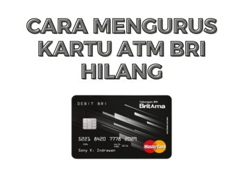 Cara Mengurus Kartu ATM BRI Hilang