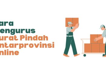 Cara Mengurus Surat Pindah Antar provinsi secara Online