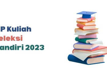 KIP Kuliah Jalur Seleksi Mandiri 2023: Cara Daftar, Tahapan & Jadwal Pendaftaran