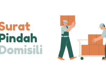 Surat Pindah Domisili: Cara Mudah Mengurus dan Syarat yang Dibutuhkan