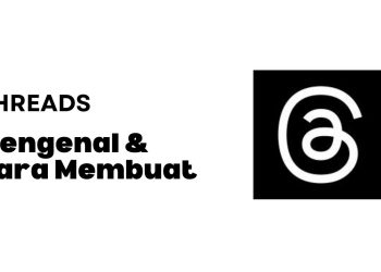 Threads: Mengenal Aplikasi Threads dan Cara Membuatnya