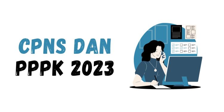CPNS dan PPPK 2023: Formasi dan Jadwal Penerimaan CPNS 2023