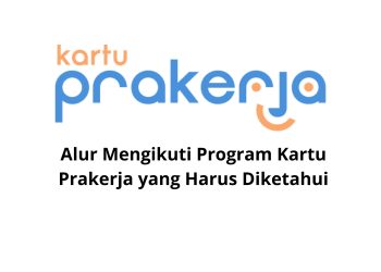 Alur Mengikuti Program Kartu Prakerja yang Harus Diketahui