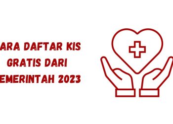 Cara Daftar KIS Gratis Dari Pemerintah 2023