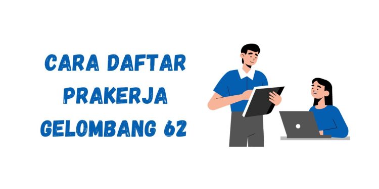 Cara Daftar Prakerja Gelombang 62 Terima Rp 4,2 Juta