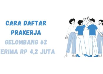 Cara Daftar Prakerja Gelombang 62 Terima Rp 4,2 Juta