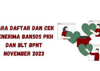 Cara Daftar dan Cek Penerima Bansos PKH dan BLT BPNT November 2023