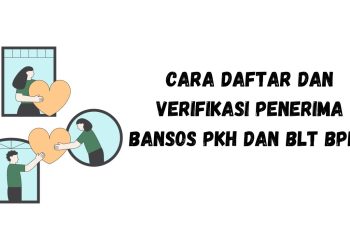Cara Daftar dan Verifikasi Penerima Bansos PKH dan BLT BPNT untuk Oktober 2023