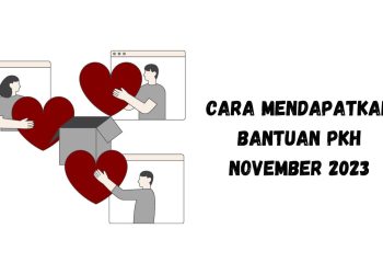 Cara Mendapatkan Bantuan PKH November 2023
