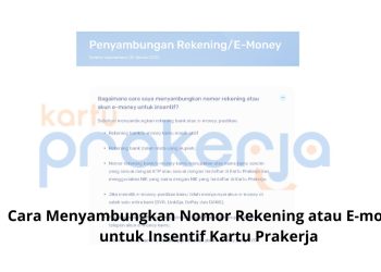 Cara Menyambungkan Nomor Rekening atau E-money untuk Insentif Kartu Prakerja
