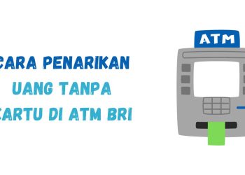 Cara Penarikan Uang di ATM BRI dengan atau Tanpa Kartu