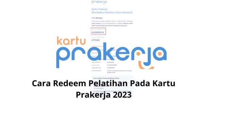 Cara Redeem Pelatihan Pada Kartu Prakerja 2023