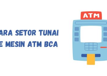 Cara Setor Tunai ke Mesin ATM BCA