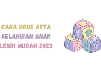 Cara Urus Akta Kelahiran Anak Terbaru Tahun 2023