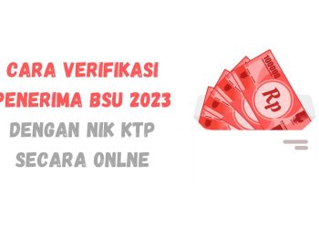 Cara Verifikasi Penerima BSU 2023 dengan NIK KTP secara Onlne