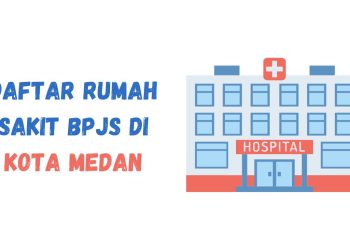 Daftar Rumah Sakit BPJS di Kota Medan