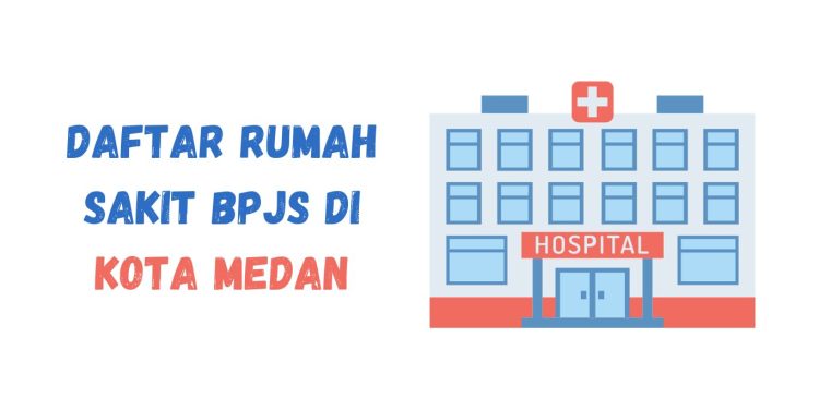 Daftar Rumah Sakit BPJS di Kota Medan