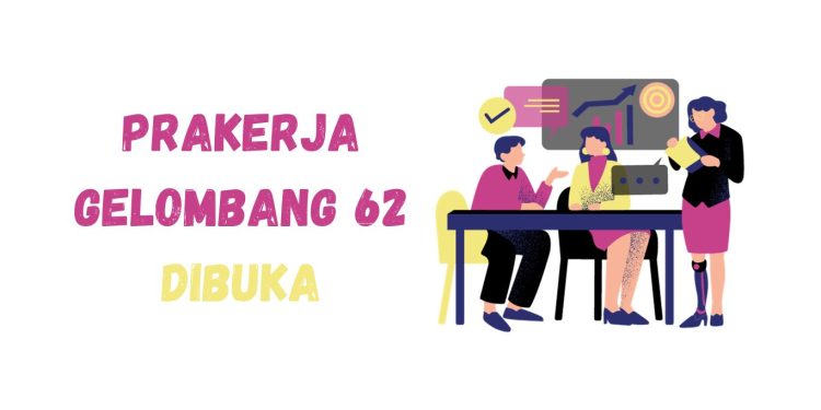 Prakerja Gelombang 62 Dibuka: Cara Daftar dan Jadwal Kartu Prakerja Gelombang 62 dapat Insentif Rp 4,2 Juta
