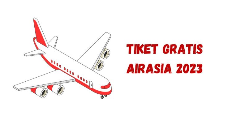 Tiket Gratis AirAsia 2023: Rute, Jadwal dan Cara Mendapatkannya