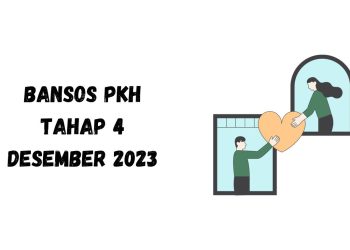 Cek Pencairan Bansos PKH Tahap 4 Desember 2023