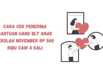 Cara Cek Penerima Bantuan Uang BLT Anak Sekolah November Rp 500 Ribu Cair 4 Kali