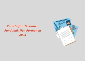 Cara Daftar Dokumen Penduduk Non Permanen 2023