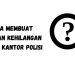 Cara Membuat Laporan Kehilangan STNK di Kantor Polisi