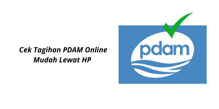Cek Tagihan PDAM Online Mudah Lewat HP