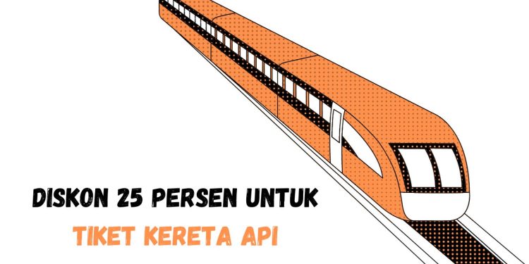 Diskon 25 Persen untuk Tiket Kereta Api: Persyaratan dan Daftar Kereta