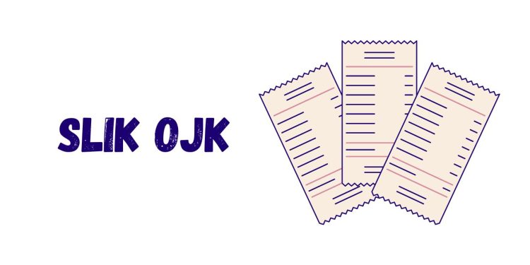 SLIK OJK: Cara Cek Sendiri Jejak di SLIK OJK