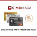 Sangat Mudah dan Cepat! Aktivasi Kartu Kredit CIMB Niaga dalam Sekejap