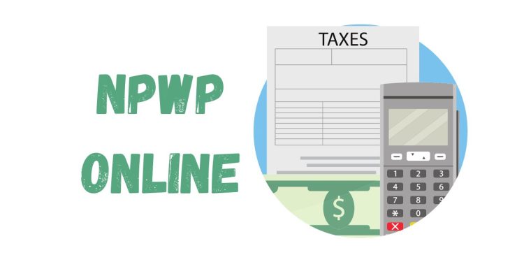 NPWP Online: Cara Mudah Membuat Nomor Pokok Wajib Pajak (NPWP) Secara Online 2023