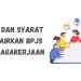 Cara dan Syarat Mencairkan BPJS Ketenagakerjaan Tanpa Resign dengan Mudah