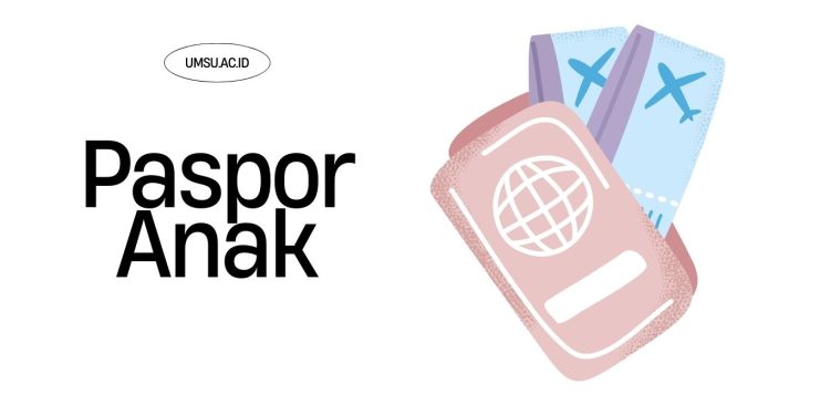 Syarat dan Langkah-Langkah Membuat Paspor untuk Anak
