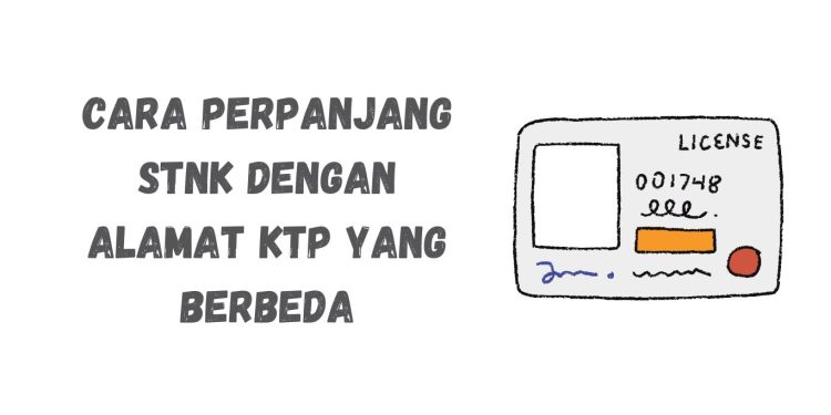 Cara Perpanjang STNK dengan Alamat KTP yang Berbeda