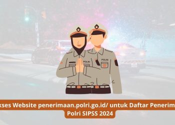 Akses Website penerimaan.polri.go.id/ untuk Daftar Penerimaan Polri SIPSS 2024