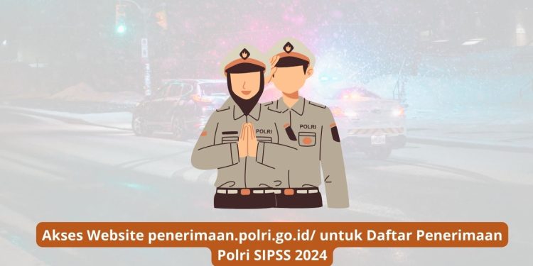 Akses Website penerimaan.polri.go.id/ untuk Daftar Penerimaan Polri SIPSS 2024